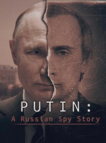 Putin: A Russian Spy Story